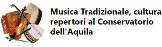 l Corso di Musiche Tradizionali/Conservatorio “Alfredo Casella”  - Aquila/Italia